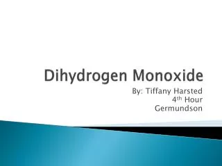 Dihydrogen Monoxide