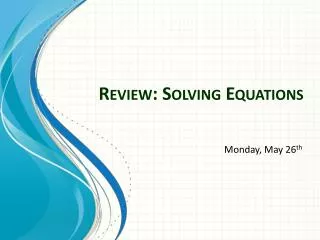 Review: Solving Equations