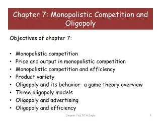 Objectives of chapter 7: Monopolistic competition Price and output in monopolistic competition
