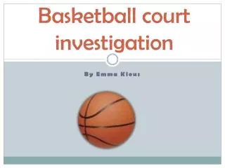 Basketball court investigation