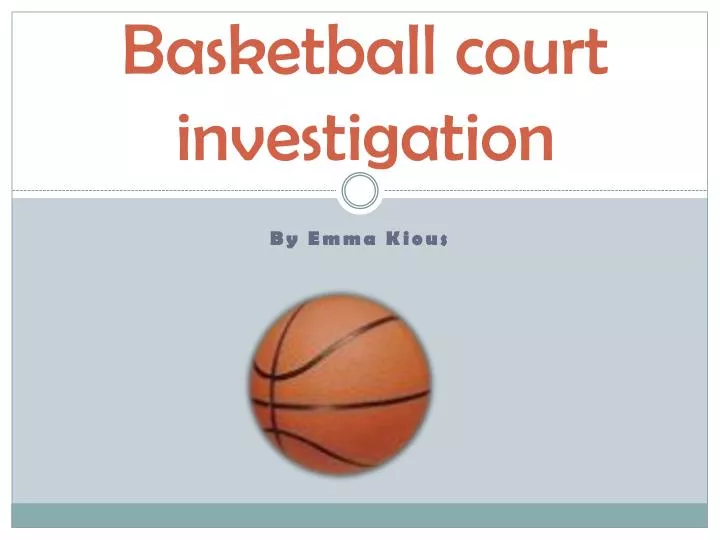 basketball court investigation