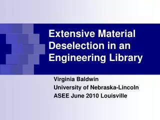 Extensive Material Deselection in an Engineering Library