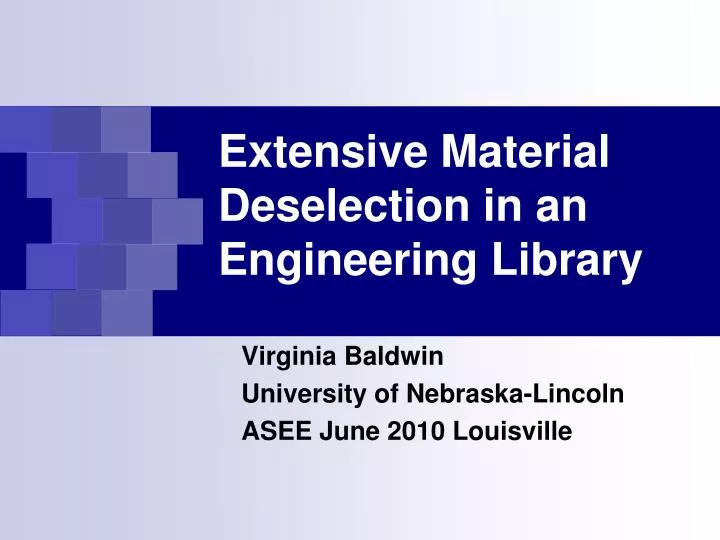 extensive material deselection in an engineering library