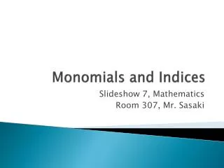 Monomials and Indices