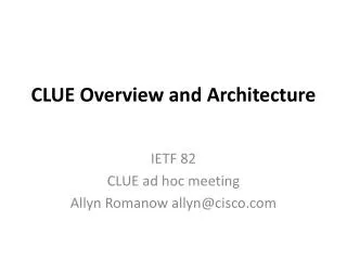 CLUE Overview and Architecture