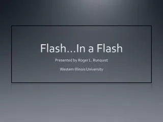Flash…In a Flash