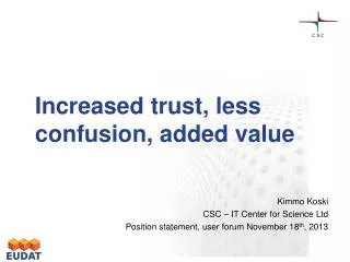 Increased trust, less confusion, added value