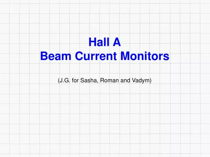 hall a beam current monitors j g for sasha roman and vadym