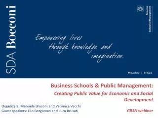 Business Schools &amp; Public Management: ? Creating Public Value for Economic and Social Development
