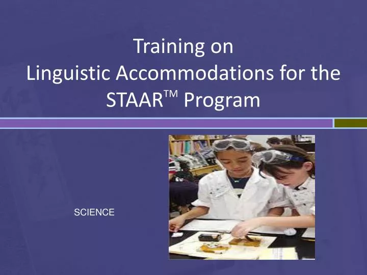 training on linguistic accommodations for the staar tm program