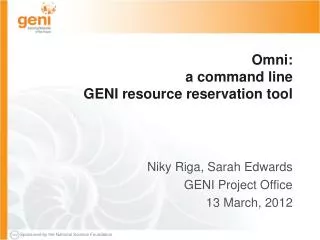 Omni: a command line GENI resource reservation tool