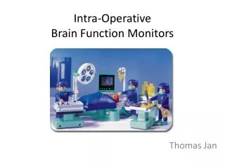 Intra-Operative Brain Function Monitors