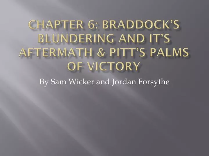 chapter 6 braddock s blundering and it s aftermath pitt s palms of victory