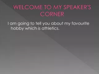 WELCOME TO MY SPEAKER'S CORNER