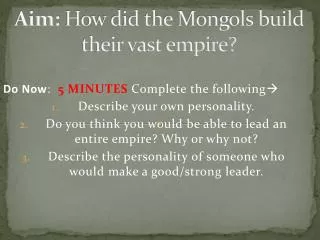 Aim: How did the Mongols build their vast empire?