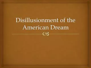 Disillusionment of the American Dream