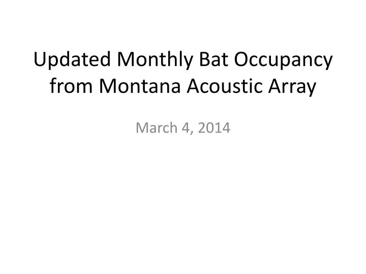 updated monthly bat occupancy from montana acoustic array