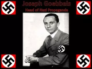 Joseph Goebbels Head of Nazi Propaganda