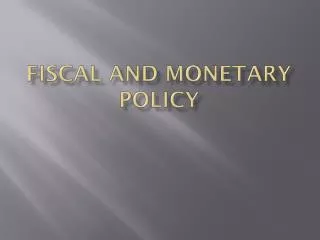 Fiscal and Monetary policy