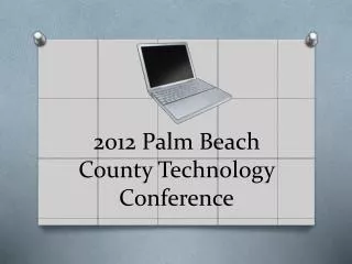 2012 Palm Beach County Technology Conference