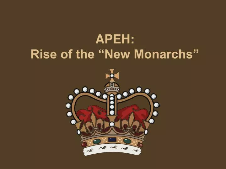 apeh rise of the new monarchs