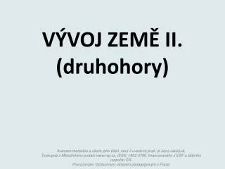 VÝVOJ ZEMĚ II . (druhohory)