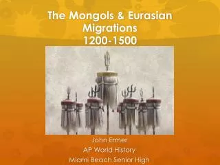 The Mongols &amp; Eurasian Migrations 1200-1500