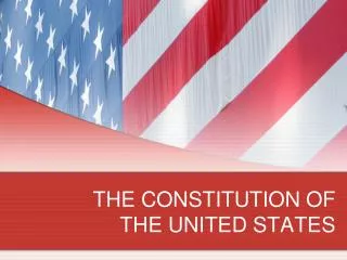 THE CONSTITUTION OF THE UNITED STATES