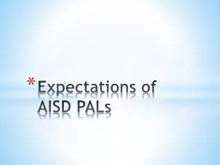 Expectations of AISD PALs