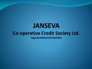 JANSEVA Co-operative Credit Society Ltd. Regt.No.MSCS /CR/335/2010