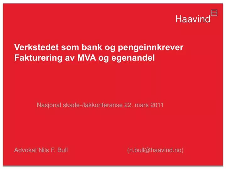 verkstedet som bank og pengeinnkrever fakturering av mva og egenandel