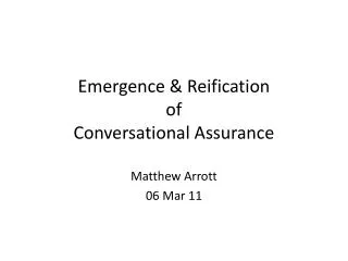 Emergence &amp; Reification of Conversational Assurance