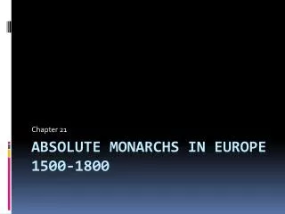 Absolute Monarchs in Europe 1500-1800