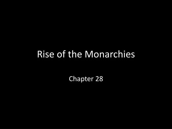rise of the monarchies