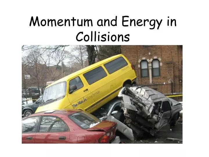 momentum and energy in collisions