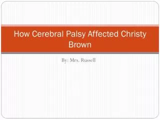 How Cerebral Palsy Affected Christy Brown