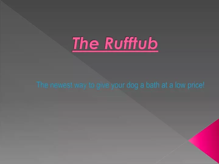 the rufftub