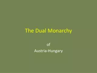 The Dual Monarchy