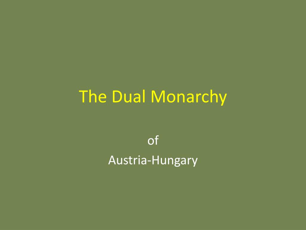 PPT - The Dual Monarchy PowerPoint Presentation, free download - ID:2673680