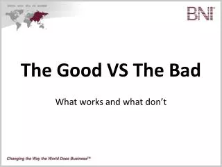 The Good VS The Bad