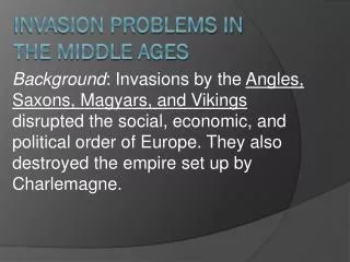 Invasion Problems in the Middle Ages
