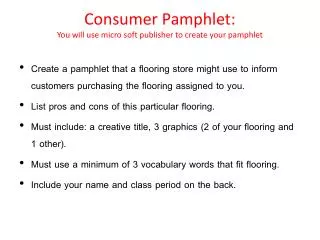 Consumer Pamphlet: You will use micro soft publisher to create your pamphlet