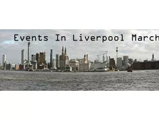 Events In Liverpool March 2013