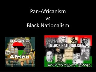 Pan-Africanism vs Black Nationalism