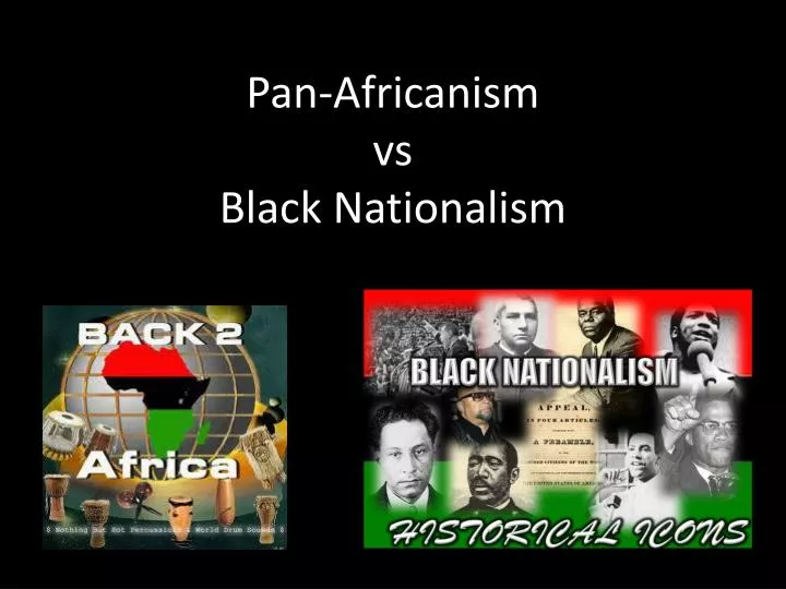 pan africanism vs black nationalism