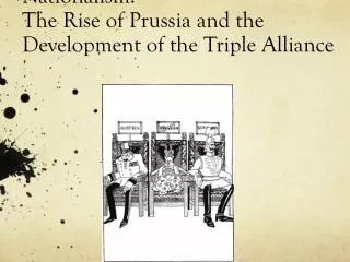 Nationalism: The Rise of Prussia and the Development of the Triple Alliance