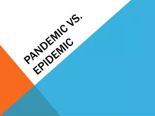 Pandemic Vs. Epidemic