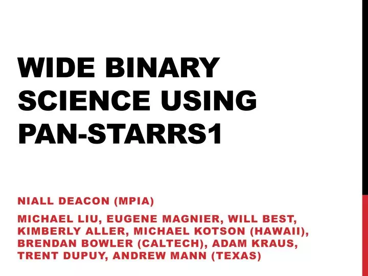 wide binary science using pan starrs1