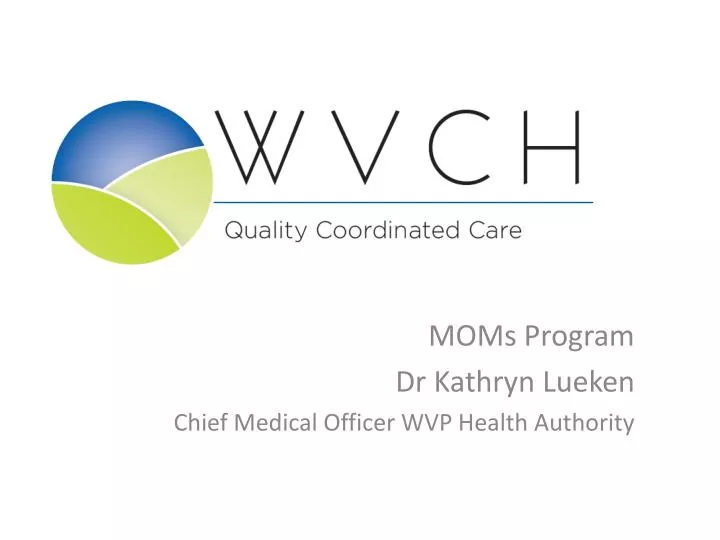 moms program dr kathryn lueken chief medical officer wvp health authority