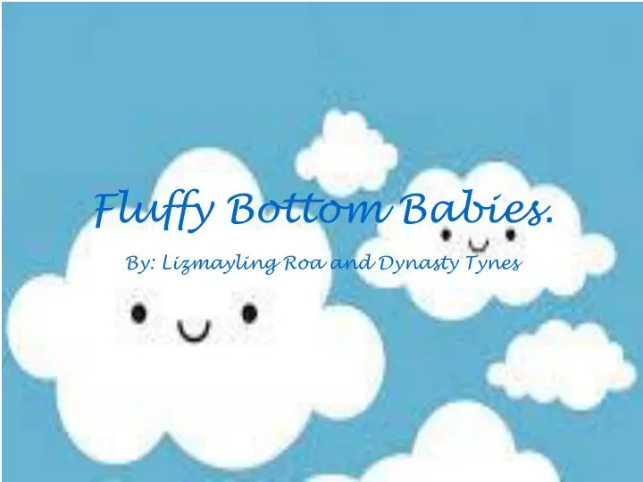 fluffy bottom babies